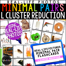 Load image into Gallery viewer, L Cluster Reduction Minimal Pairs: Real-Life Flashcards Print &amp; Digital
