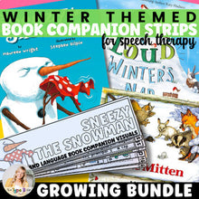 Load image into Gallery viewer, Winter Speech Therapy Book Companion Strips: WINTER BOOKS GROWING BUNDLE
